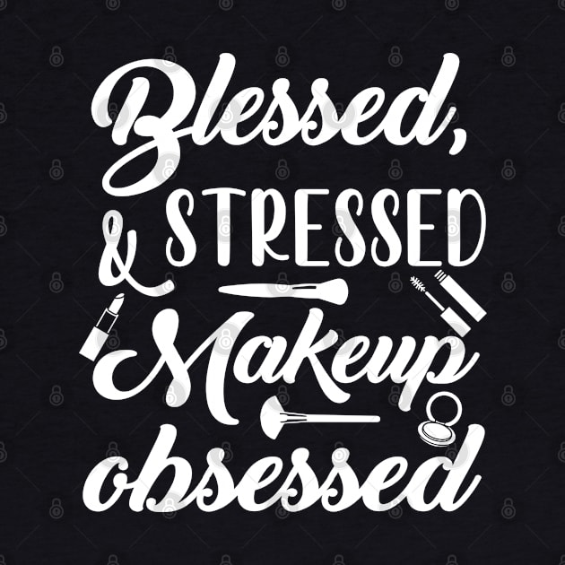 Blessed Stressed & Makeup Obsessed by jverdi28